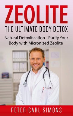 Zeolite - The Ultimate Body Detox (eBook, ePUB)
