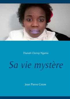 Sa vie mystère (eBook, ePUB) - Ceton, Jean Pierre; Ngaina, Dianah Cherop