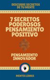 7 Secretos Poderosos Pensamiento Positivo - Pensamiento Innovador (eBook, ePUB)