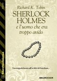 Sherlock Holmes e l'uomo che era troppo avido (eBook, ePUB)
