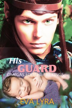 His Guard (Omegas for the Fae kings, #5) (eBook, ePUB) - Lyra, Eva
