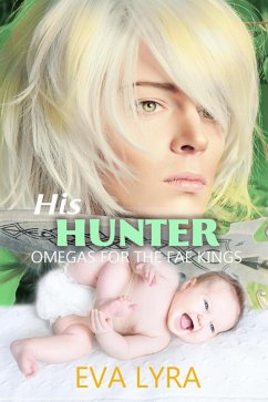 His Hunter (Omegas for the Fae kings, #1) (eBook, ePUB) - Lyra, Eva
