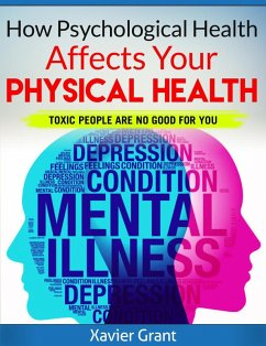 Cover How Psychological Health Affects Your Physical Health: Toxic People Are No Good For You (eBook, ePUB)