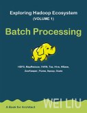 Exploring Hadoop Ecosystem (Volume 1) (eBook, ePUB) Exploring Hadoop Ecosystem (Volume 1) (eBook, ePUB)
