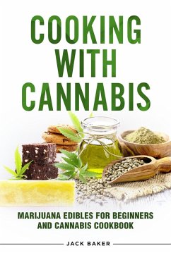 Cooking with Cannabis (eBook, ePUB) - Baker, Jack