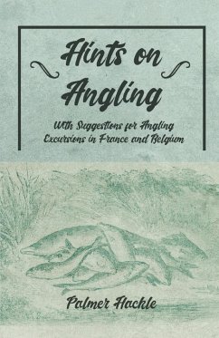 Hints on Angling - With Suggestions for Angling Excursions in France and Belgium (eBook, ePUB) - Hackle, Palmer