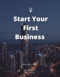 Start Your First Business (eBook, ePUB) - Shahzad, Arez