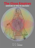 The Glass Empires: Adventures of Pipen the Aristocrat (eBook, ePUB) The Glass Empires: Adventures of Pipen the Aristocrat (eBook, ePUB)