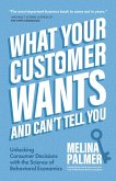 What Your Customer Wants and Can't Tell You (eBook, ePUB)