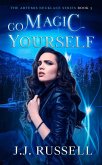 Go Magic Yourself: A Paranormal Town Monster Hunting Mystery (The Artemis Necklace Series, #3) (eBook, ePUB)