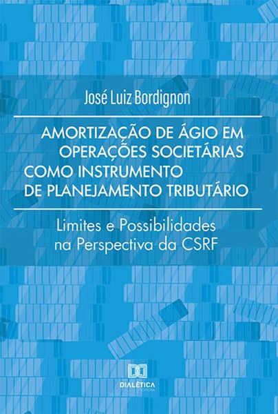 Amortização de Ágio em Operações Societárias como Instrumento de Planejamento Tributário (eBook, ePUB)
