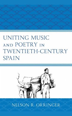 Cover Uniting Music and Poetry in Twentieth-Century Spain (eBook, ePUB)