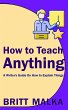 How to Teach Anything: A Writer's Guide... - Bild 1