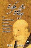 Life As Play: Live compassionately, intuitively, spontaneously, and miracles will happen! (eBook, ePUB)