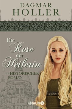 Die Rose der Heilerin (eBook, ePUB) - Holler, Dagmar