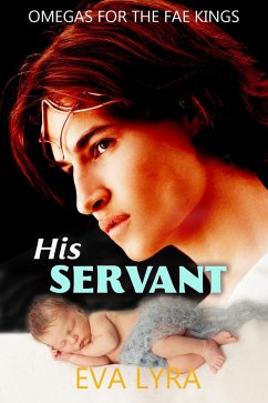 His Servant (Omegas for the Fae kings, #2) (eBook, ePUB) - Lyra, Eva