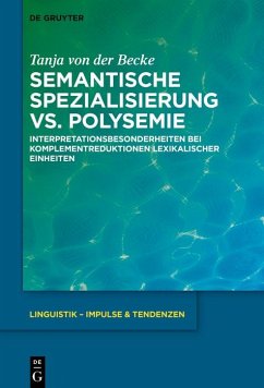 Semantische Spezialisierung vs. Polysemie (eBook, ePUB) - Becke, Tanja von der