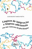 Línguas de Imigração e Línguas Adicionais em um Contexto Bi/Plurilíngue (eBook, ePUB)