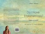 Do I have Endometriosis? The Battle to Find Answers (eBook, ePUB)