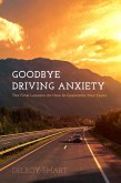 Goodbye Driving Anxiety (eBook, ePUB)