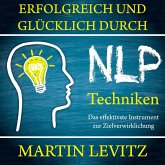 Erfolgreich und glücklich durch NLP-Techniken (MP3-Download)