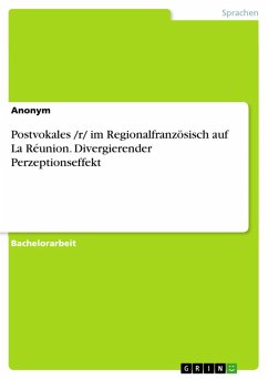 Postvokales /r/ im Regionalfranzösisch auf La Réunion. Divergierender Perzeptionseffekt (eBook, PDF)