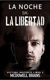 La Noche de la Libertad (Victima Inocente Libro 2) (eBook, ePUB)