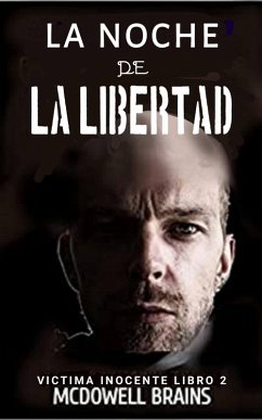 Cover La Noche de la Libertad (Victima Inocente Libro 2) (eBook, ePUB)
