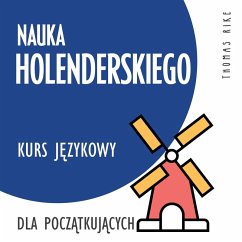 Nauka holenderskiego (kurs językowy dla początkujących) (MP3-Download) - Rike, Thomas