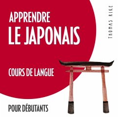 Apprendre le japonais (cours de langue pour débutants) (MP3-Download) - Rike, Thomas