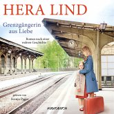 Grenzgängerin aus Liebe (ungekürzt) (MP3-Download) Grenzgängerin aus Liebe (ungekürzt) (MP3-Download)