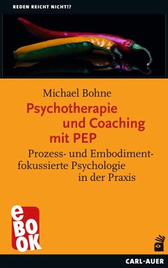 Psychotherapie und Coaching mit PEP (eBook, ePUB) - Bohne, Michael