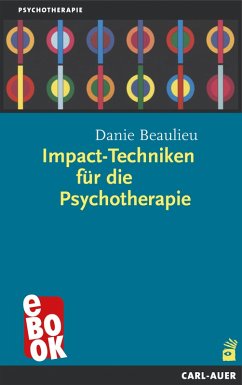 Impact-Techniken für die Psychotherapie (eBook, ePUB) - Beaulieu, Danie