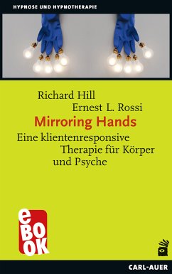 Mirroring Hands (eBook, ePUB) - Hill, Richard; Rossi, Ernest L.