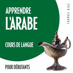 Apprendre l'arabe (cours de langue pour débutants) (MP3-Download) - Rike, Thomas