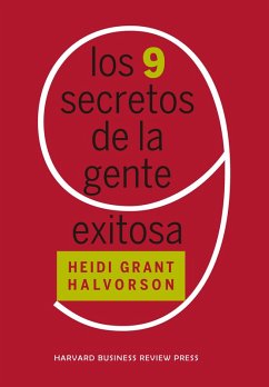 Los 9 secretos de la gente exitosa (eBook, PDF) - Grant, Heidi; Harvard Business Review