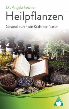 Heilpflanzen: Gesund durch die Kraft der Natur (eBook, ePUB) - Fetzner, Angela