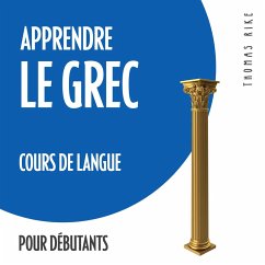 Apprendre le grec (cours de langue pour débutants) (MP3-Download) - Rike, Thomas