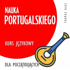 Nauka portugalskiego (kurs językowy dla początkujących) (MP3-Download) - Rike, Thomas