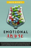 Emotional Abuse: How To Recognize Narcissistic Abuse in Relationship and Learn to Defend Yourself Against Dark Psychology by Reacting to Passive Codependency with Self-esteem and Self-confidence. (eBook, ePUB)