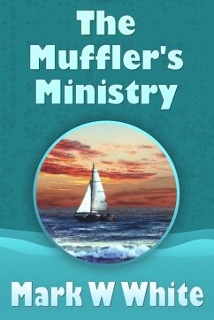 The Muffler's Ministry (The Mufflers, #1) (eBook, ePUB) - White, Mark W