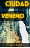 Ciudad Veneno (eBook, ePUB) Ciudad Veneno (eBook, ePUB)