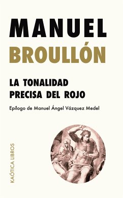 La tonalidad precisa del rojo (eBook, ePUB) - Broullón, Manuel