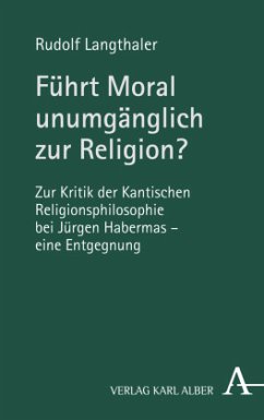 Führt Moral unumgänglich zur Religion? - Langthaler, Rudolf