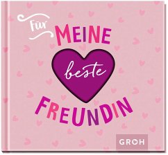 Für meine beste Freundin - Groh Verlag
