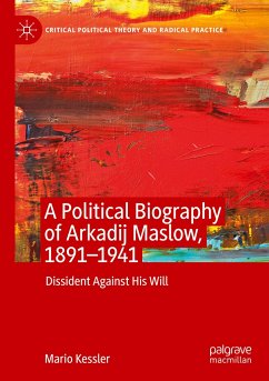 A Political Biography of Arkadij Maslow, 1891-1941 - Keßler, Mario