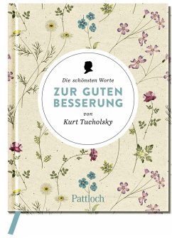 Cover Die schönsten Worte zur guten Besserung von Kurt Tucholsky