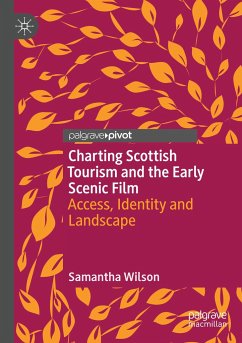 Charting Scottish Tourism and the Early Scenic Film - Wilson, Samantha