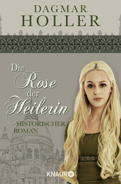 Die Rose der Heilerin - Holler, Dagmar