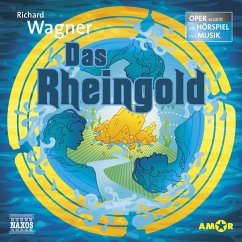 Das Rheingold - Oper erzählt als Hörspiel mit Musik - Wagner, Richard
